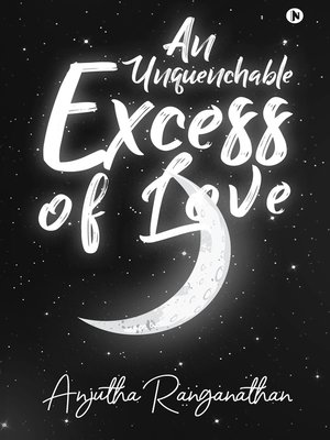 cover image of An Unquenchable Excess Of Love